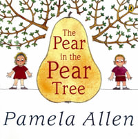The Pear in the Pear Tree : Picture Puffin S. - Pamela Allen