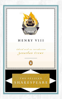Henry VIII : The Pelican Shakespeare - William Shakespeare