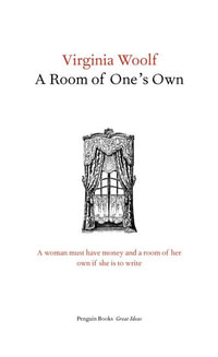 A Room of One's Own : Penguin Books Great Ideas - Virginia Woolf