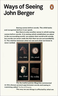 Ways of Seeing : Penguin Modern Classics - John Berger