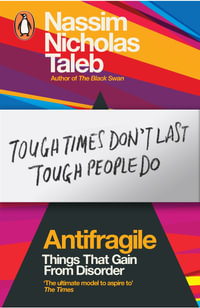 Antifragile : Things That Gain from Disorder - Nassim Nicholas Taleb