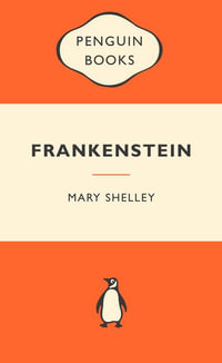 Frankenstein : Popular Penguins : Popular Penguins - Mary Shelley