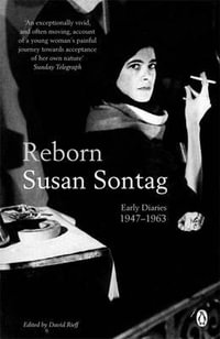 Reborn : Early Diaries 1947-1963 - Susan Sontag