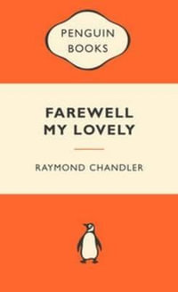 Farewell My Lovely : Popular Penguins : Popular Penguins - Raymond Chandler
