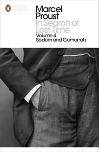 In Search of Lost Time 4 : Sodom & Gomorrah : Sodom & Gomorrah - Marcel Proust