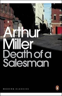Death Of A Salesman : Certain Private Conversations in Two Acts and a Requiem - Arthur Miller