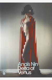 Delta of Venus : Penguin Modern Classics - Anais Nin