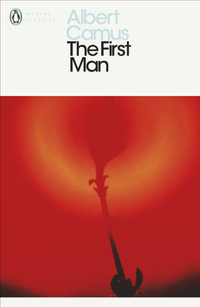 The First Man : Penguin Modern Classics - Albert Camus