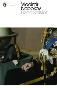 Bend Sinister : Penguin Modern Classics - Vladimir Nabokov