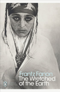 The Wretched of the Earth : Penguin Modern Classics - Frantz Fanon