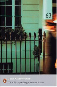 The Forsyte Saga Volume Three : Maid in Waiting; Flowering Wilderness; Over the River - John Galsworthy