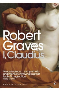 I, Claudius : Penguin Modern Classics - Robert Graves