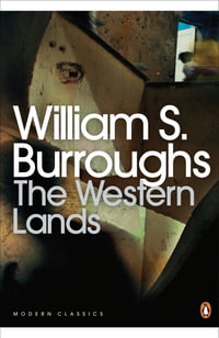The Western Lands : Penguin Modern Classics - William S. Burroughs