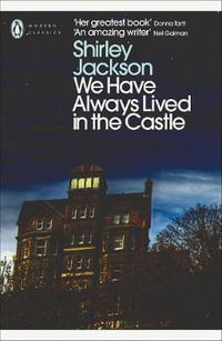 We Have Always Lived in the Castle : Penguin Modern Classics - Shirley Jackson