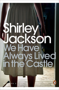 We Have Always Lived in the Castle : Penguin Modern Classics - Shirley Jackson