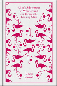 Alice's Adventures in Wonderland : Clothbound Classics - Lewis Carroll