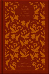 The Sonnets and a Lover's Complaint : Clothbound Classics - William Shakespeare