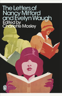 The Letters of Nancy Mitford and Evelyn Waugh : Penguin Modern Classics - Evelyn Waugh