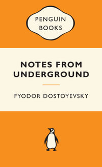 Notes From Underground : Popular Penguins : 1st Edition - Fyodor Dostoyevsky