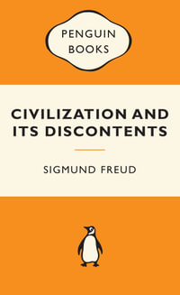Civilization And Its Discontents : Popular Penguins : Popular Penguins : 1st Edition - Sigmund Freud