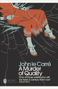 A Murder of Quality : George Smiley: Book 2 - John le Carré