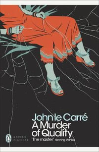 A Murder of Quality : George Smiley: Book 2 - John le Carré