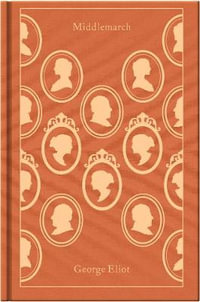 Middlemarch : Clothbound Classics - George Eliot