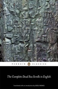 The Complete Dead Sea Scrolls in English (7th Edition) : Penguin Classics - Geza Vermes
