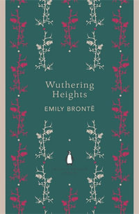 Wuthering Heights : The Penguin English Library - Emily Bronte