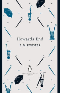 Howards End : The Penguin English Library - E. M. Forster
