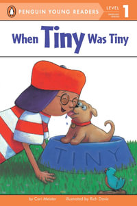 When Tiny Was Tiny : Penguin Young Readers. Level 1 - Cari Meister
