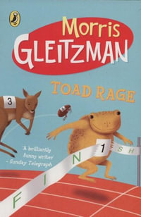 Toad Rage : The Toad Series: Book 1 - Morris Gleitzman