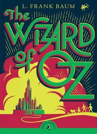 Puffin Classics : The Wizard of Oz : Puffin Classics - L. Frank Baum