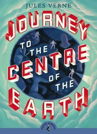 Puffin Classics: Journey to the Centre of The Earth : Puffin Classics - Jules Verne