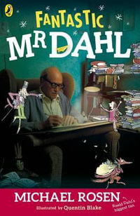 Fantastic Mr. Dahl - Michael Rosen