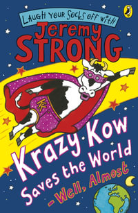 Krazy Kow Saves The World - Well, Almost : Laugh Your Socks Off with Jeremy Strong - Jeremy Strong