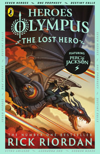The Lost Hero : Heroes of Olympus Series : Book 1 - Rick Riordan