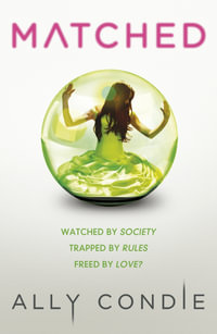 Matched : Matched Trilogy : Book 1 - Ally Condie