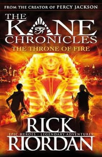 Throne of Fire : The Kane Chronicles Series : Book 2 - Rick Riordan