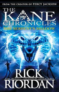 The Serpent's Shadow : The Kane Chronicles - Rick Riordan