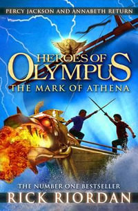The Mark of Athena : Heroes of Olympus Series : Book 3 - Rick Riordan