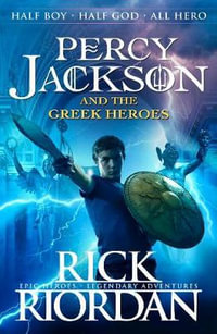 Percy Jackson and the Greek Heroes : Percy Jackson's Greek Myths - Rick Riordan