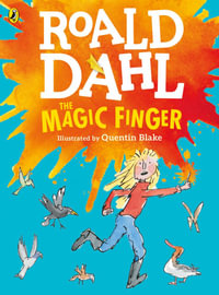 The Magic Finger : (Colour Edition) - Roald Dahl