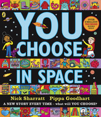You Choose in Space : A new story every time - what will YOU choose? - Pippa Goodhart
