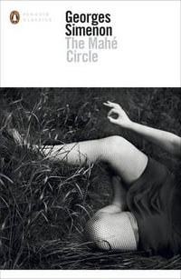 The Mahe Circle : Penguin Classics - Georges Simenon