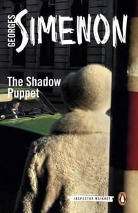 The Shadow Puppet : Inspector Maigret : Book 12 - Georges Simenon