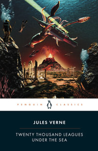 Twenty Thousand Leagues Under the Sea : Penguin Classics - Jules Verne
