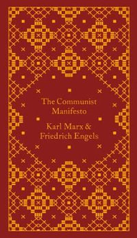 The Communist Manifesto : Design by Coralie Bickford-Smith The - Friedrich Engels
