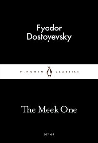The Meek One : Little Black Classics - Fyodor Dostoyevsky