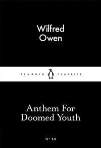 Anthem For Doomed Youth : Little Black Classics - Wilfred Owen
